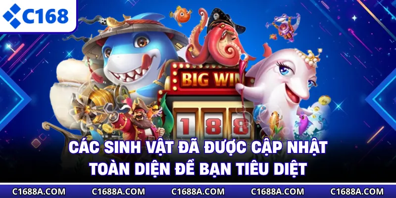 Các sinh vật đã được cập nhật toàn diện để bạn tiêu diệt