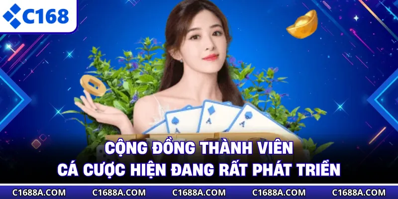 Cộng đồng thành viên cá cược hiện đang rất phát triển