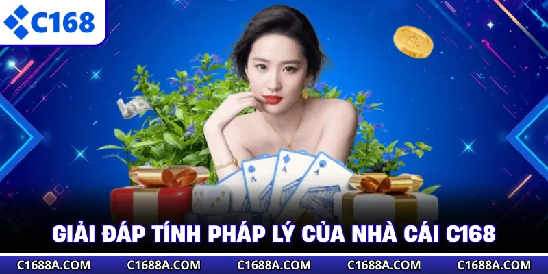 Giải đáp tính pháp lý của nhà cái C168