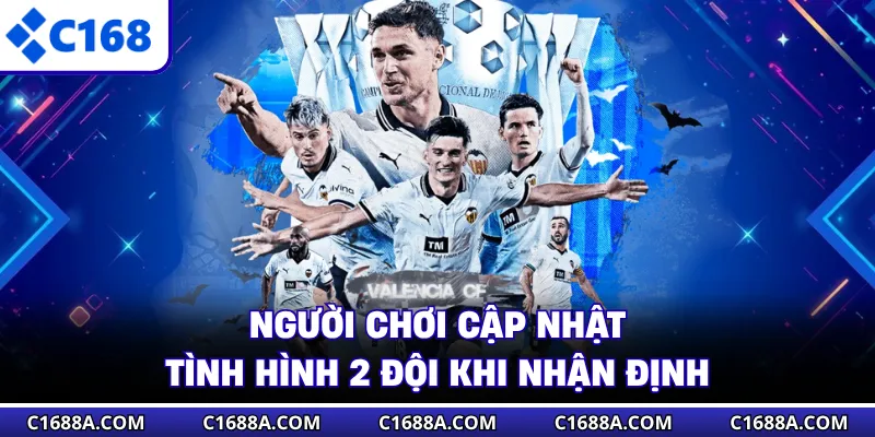 Người chơi cập nhật tình hình 2 đội khi nhận định