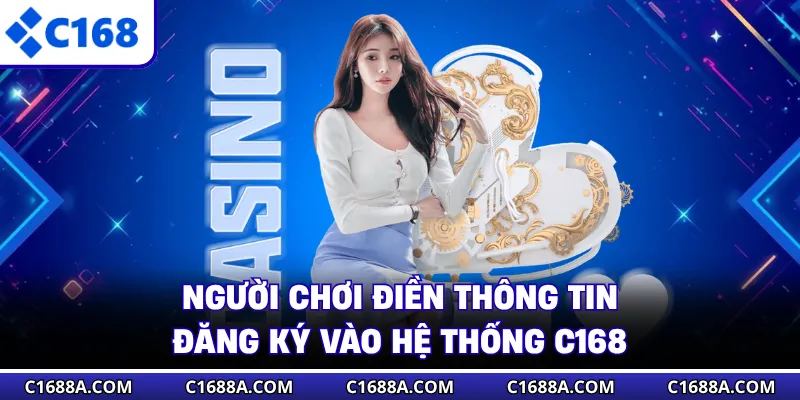 Người chơi điền thông tin đăng ký vào hệ thống C168