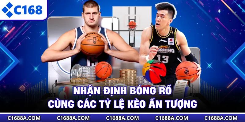 Nhận định bóng rổ cùng các tỷ lệ kèo ấn tượng