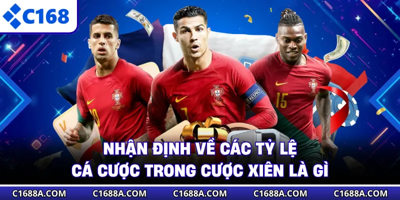 Nhận định về các tỷ lệ cá cược trong cược xiên là gì