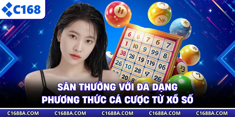 Săn thưởng với đa dạng phương thức cá cược từ xổ số