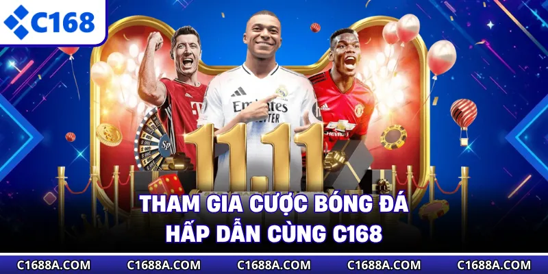 Tham gia cược bóng đá hấp dẫn cùng C168