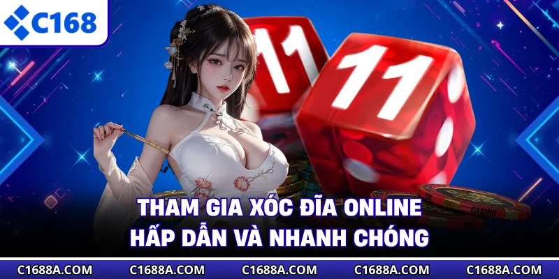Tham gia Xóc Đĩa online hấp dẫn và nhanh chóng