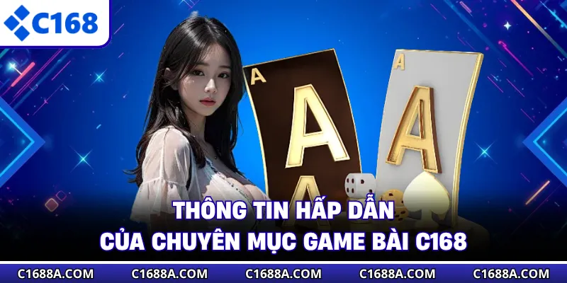Thông tin hấp dẫn của chuyên mục game bài C168