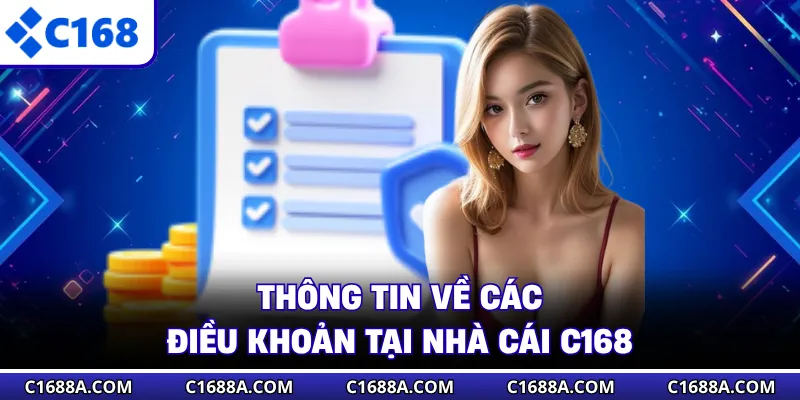 Thông tin về các điều khoản tại nhà cái C168