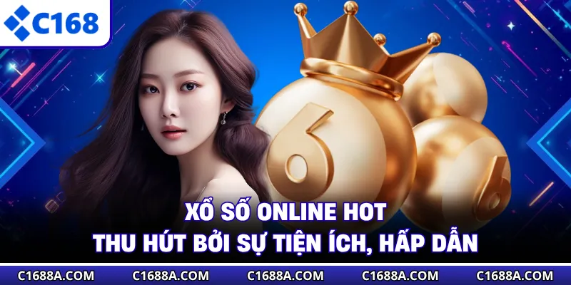 Xổ Số Online Hot Thu Hút Bởi Sự Tiện Ích, Hấp Dẫn